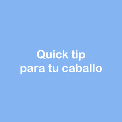 Quick tip para tu caballo